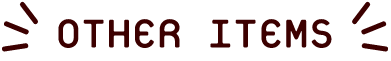 OTHER ITEMS